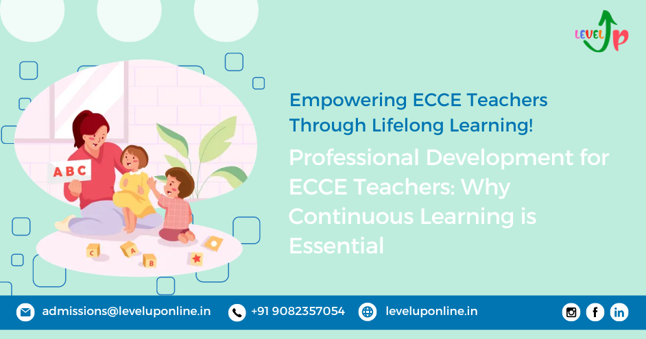 Professional Development for ECCE Teachers_ Why Continuous Learning is Essential