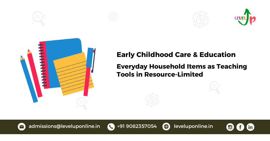 Using Everyday Household Items as Teaching Tools in Resource-Limited ECCE Settings