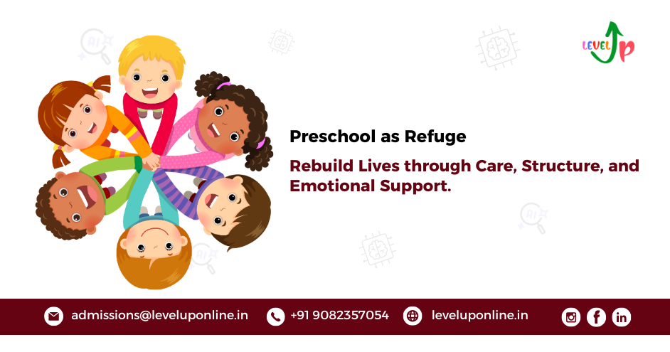 Preschool as a Refuge: Supporting Children in Crisis or Conflict Zones