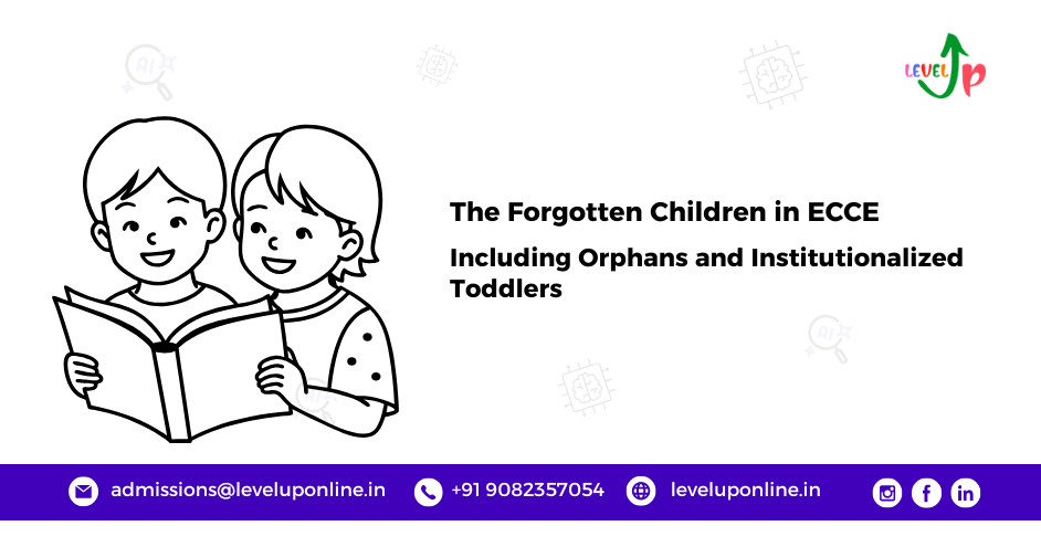 The Forgotten Children: Including Orphans and Institutionalized Toddlers in ECCE
