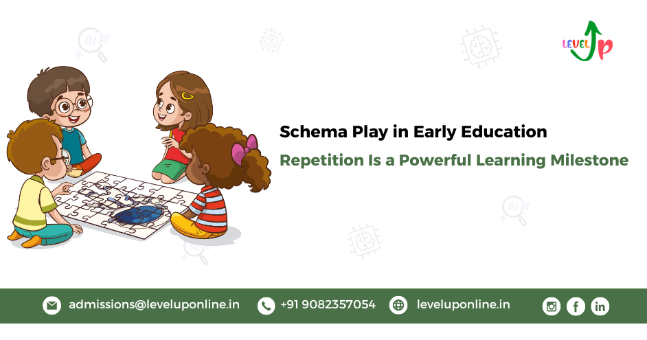  Understanding Schema Play in ECCE: Why Repetition Is a Cognitive Milestone