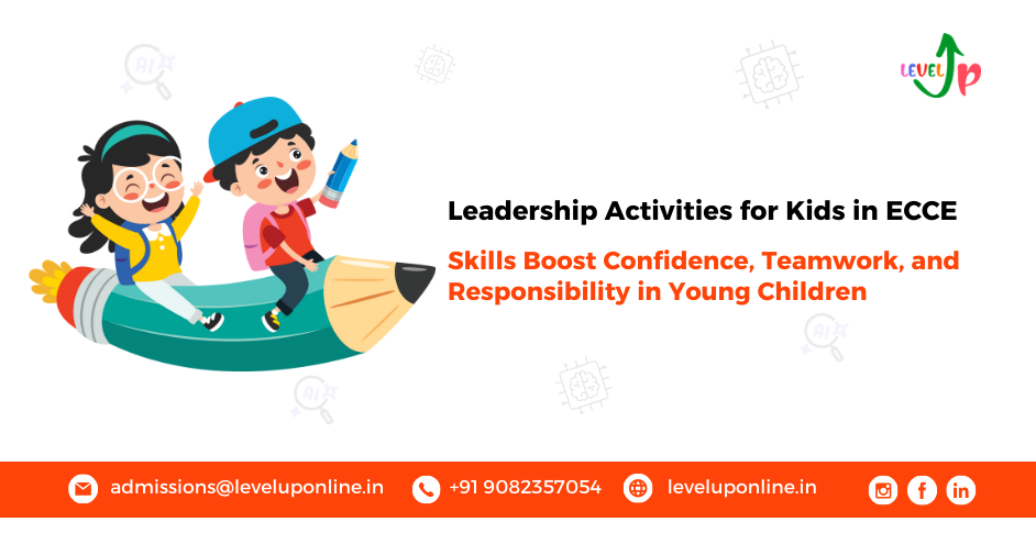 10 Leadership Activities for Kids in ECCE That Build Confidence and Character
